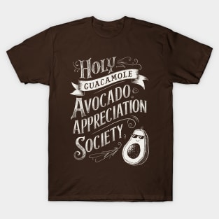 Holy Guacamole Avocado Appreciation Society T-Shirt